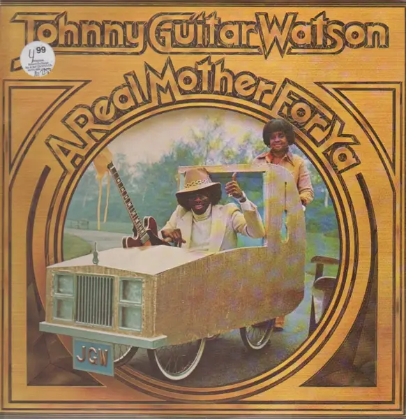 JOHNNY 'GUITAR' WATSON - A Real Mother For Ya (US-VERSION) - Disque 33T