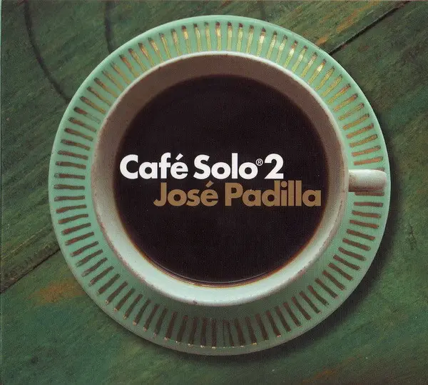 JOSÉ PADILLA - Café Solo 2 (DIGIPAK) - CD