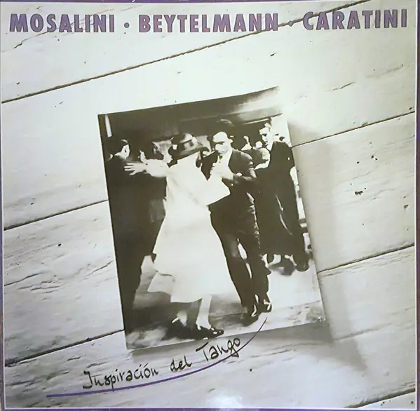 JUÁN JOSÉ MOSALINI  GUSTAVO BEYTELMANN  PATRICE CARATINI - Inspiración Del Tango - Disque 33T