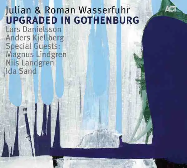 JULIAN & ROMAN WASSERFUHR - Upgraded In Gothenburg - Disque CD