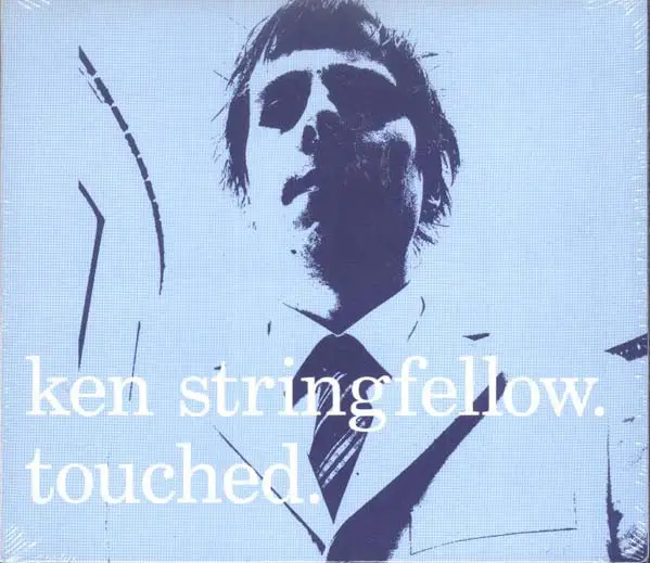 Ken Stringfellow Touched