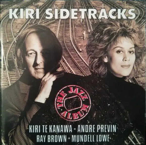 KIRI TE KANAWA , ANDRÉ PREVIN , RAY BROWN , MUNDELL LOWE - Kiri Sidetracks (The Jazz Album) - CD
