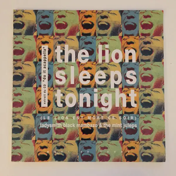 LADYSMITH BLACK MAMBAZO & MINT JULEPS - The Lion Sleeps Tonight = Le Lion Est Mort Ce Soir - 12 inch x 1