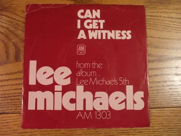 LEE MICHAELS - Can I Get A Witness / You Are What You Do - 7inch x 1