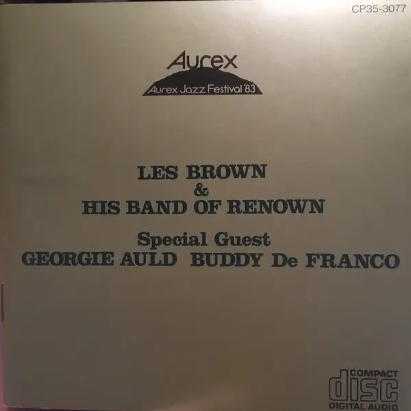 LES BROWN AND HIS BAND OF RENOWN SPECIAL GUEST GEORGIE AULD / BUDDY DEFRANCO - Aurex Jazz Festival '83 - CD