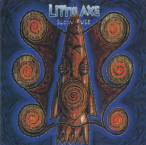 LITTLE AXE - Slow Fuse - CD