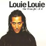 LOUIE LOUIE - The Thought Of It - Disque Maxi x 1