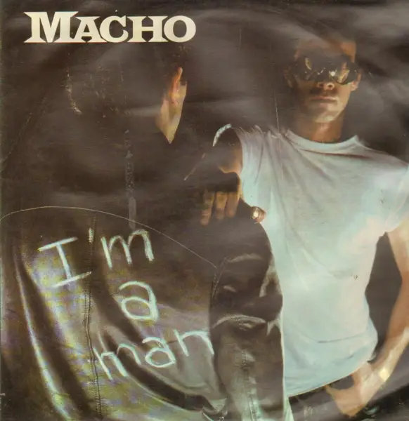 macho i'm a man