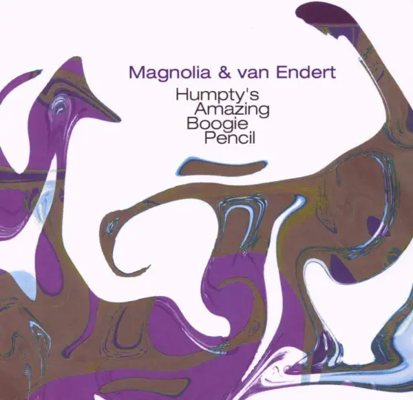 MAGNOLIA & VAN ENDERT - Humpty's Amazing Boogie Pencil - CD