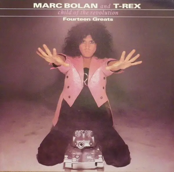 MARC BOLAN AND T. REX - Child Of The Revolution (Fourteen Greats) (+7INCH) - LP