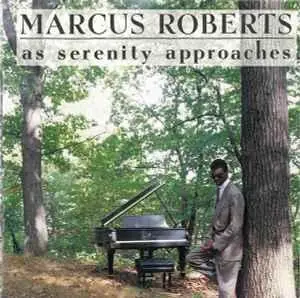 MARCUS ROBERTS - As Serenity Approaches - CD