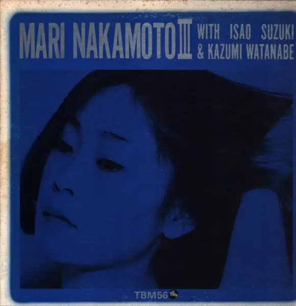 MARI NAKAMOTO WITH ISAO SUZUKI & KAZUMI WATANABE - Mari Nakamoto III - Disque 33T