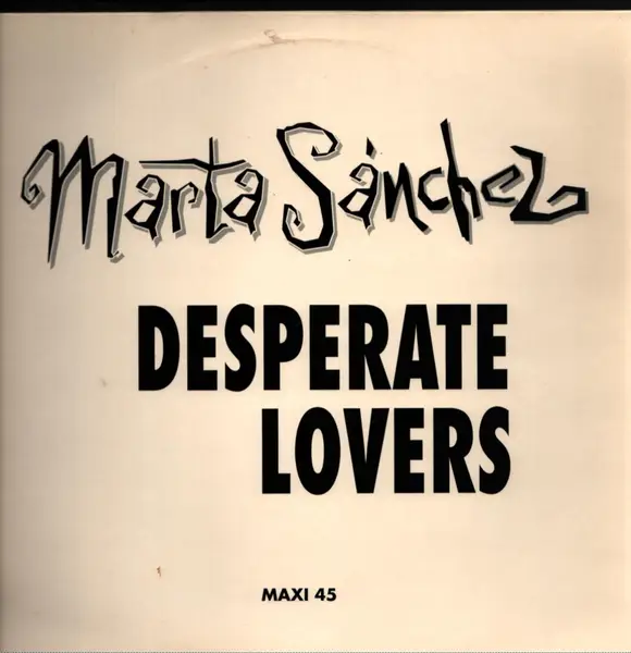 MARTA SÁNCHEZ - Desperate Lovers - Disque Maxi x 1