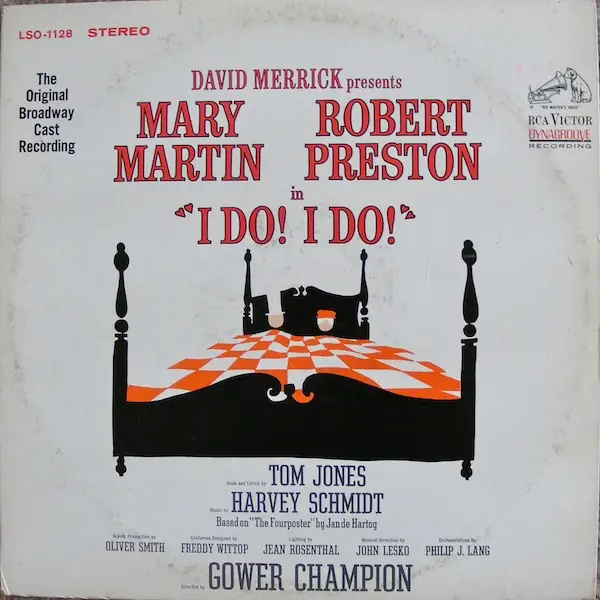 HARVEY SCHMIDT LYRICS BY TOM JONES (5) FEATURING MARY MARTIN ROBERT PRESTON (3) PRESENTED BY DAVID MERRICK (2) - ''I Do! I Do!'' (The Original Broadway Cast Recording) - Disque 33T
