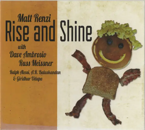 MATT RENZI WITH DAVID AMBROSIO , RUSS MEISSNER , RALPH ALESSI , BALA SKANDAN & GIRIDHAR UDUPA - Rise And Shine - Disque CD