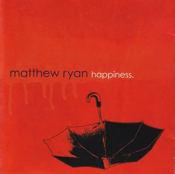 Matthew Ryan Happiness