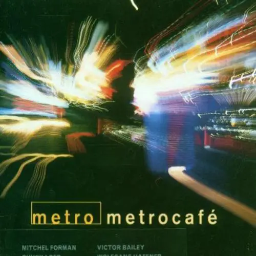 METRO (12) − MITCHEL FORMAN CHUCK LOEB VICTOR BAILEY WOLFGANG HAFFNER - Metrocafé - Disque CD