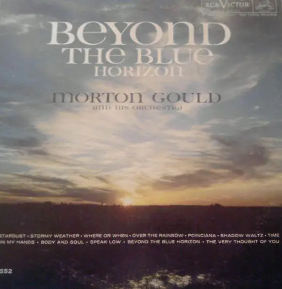 MORTON GOULD AND HIS ORCHESTRA - Beyond The Blue Horizon - Disque 33T