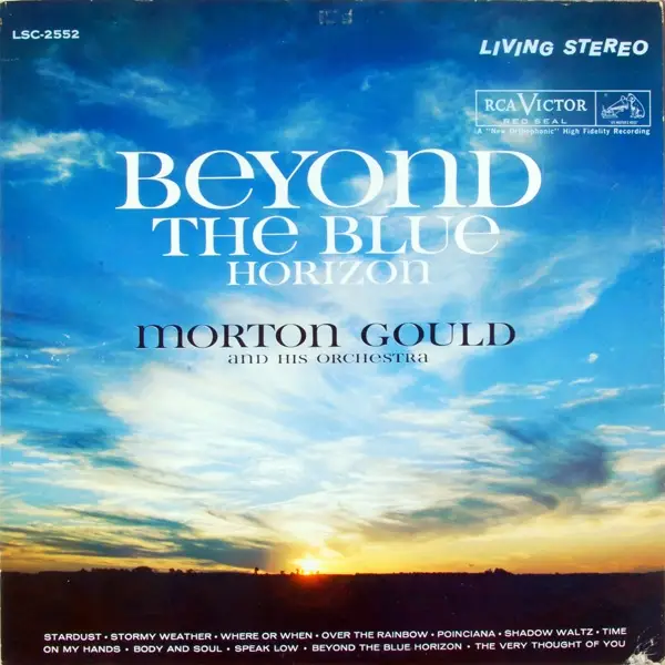 MORTON GOULD AND HIS ORCHESTRA - Beyond The Blue Horizon (SHDOG LABE, RED SEAL, LIVING STEREO) - Disque 33T