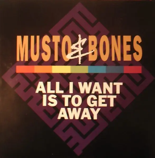 MUSTO & BONES - All I Want Is To Get Away - 12 inch x 1