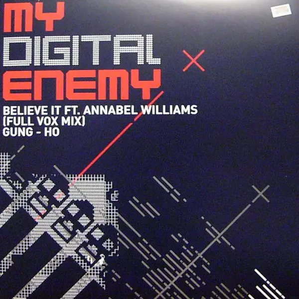 MY DIGITAL ENEMY FT. ANNABEL WILLIAMS - Believe It / Gung - Ho - 12 inch x 1