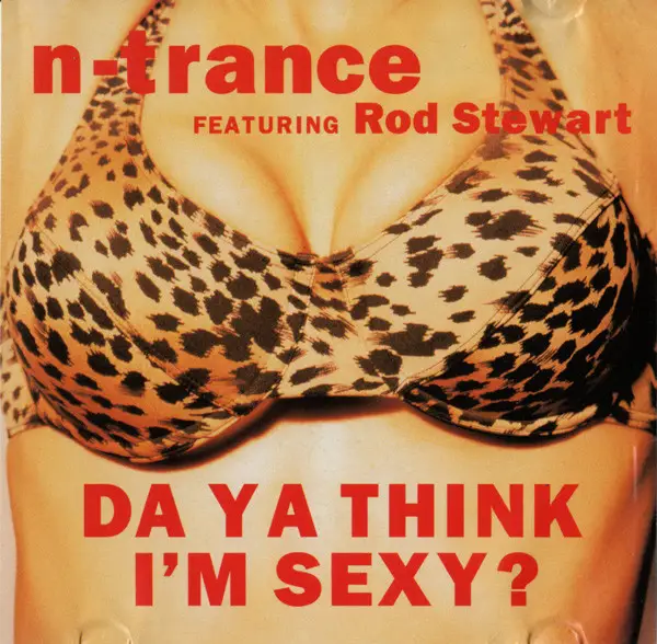 N-TRANCE FEATURING ROD STEWART - Da Ya Think I'm Sexy? - Disque CD single