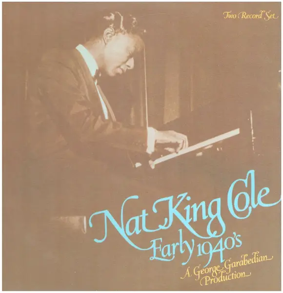 NAT KING COLE - Early 1940's (GATEFOLD) - LP x 2