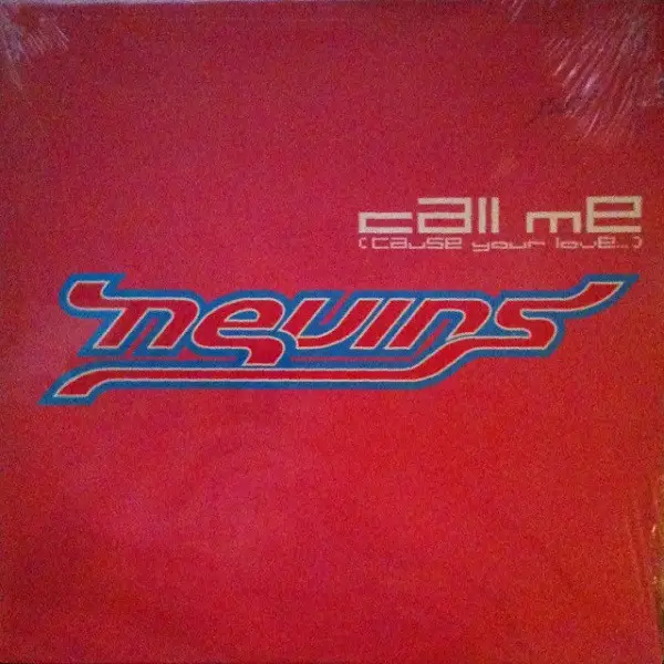 NEVINS - Call Me (Cause Your Love...) - 12 inch x 1