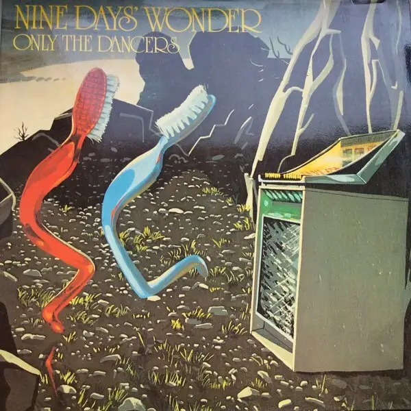 NINE DAYS' WONDER - Only The Dancers (GATEFOLD) - LP