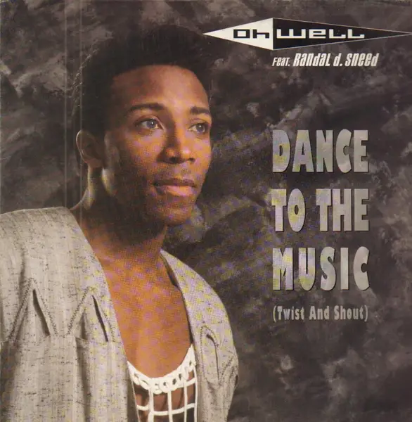 OH WELL FEAT. RANDAL D. SNEED - Dance To The Music (Twist And Shout) - Disque Maxi x 1