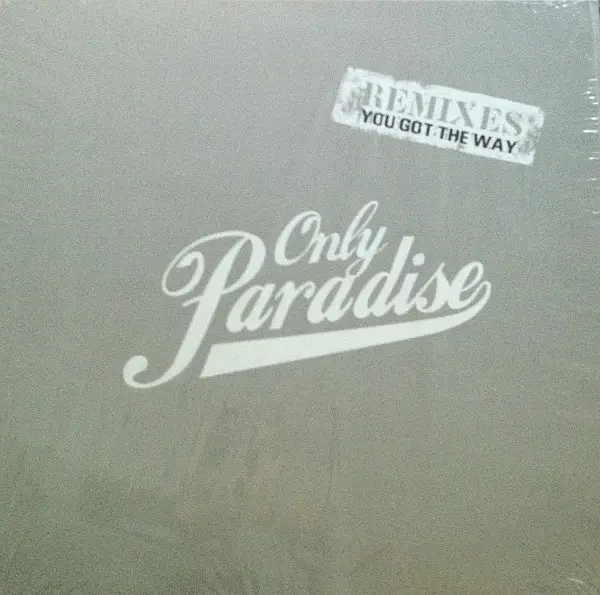 ONLY PARADISE - You Got The Way (Remixes) - 12 inch x 1
