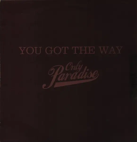 ONLY PARADISE - You Got The Way - Disque Maxi x 1