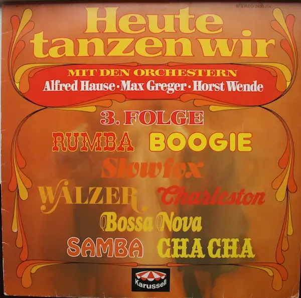 ALFRED HAUSE, MAX GREGER, HORST WENDE UND SEIN ORCHESTER - Heute Tanzen Wir... - LP