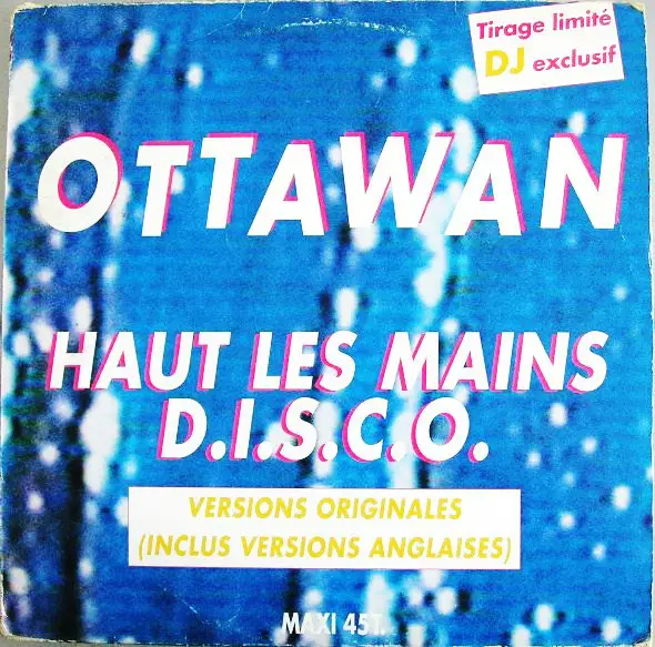 OTTAWAN - Haut Les Mains / D.I.S.C.O. - Disque Maxi x 1