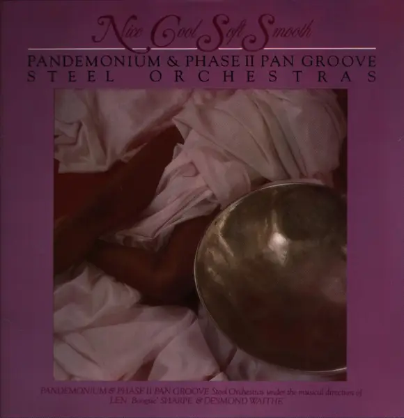 PANDEMONIUM & PHASE II PAN GROOVE - Nice, Cool, Soft, Smooth - LP