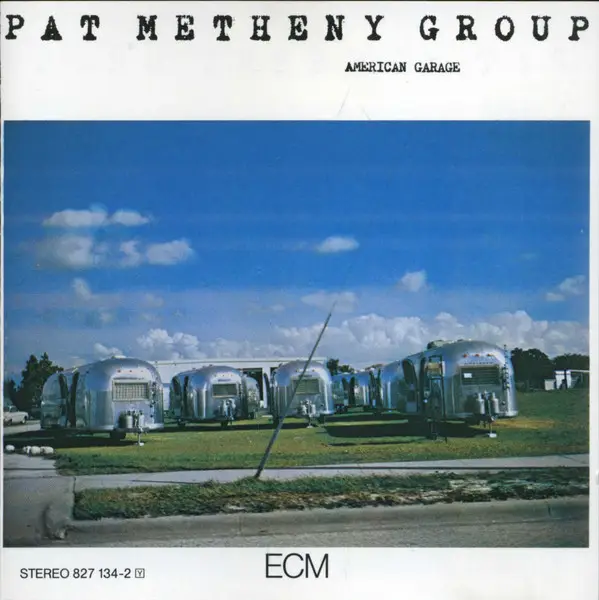PAT METHENY GROUP - American Garage - Disque CD