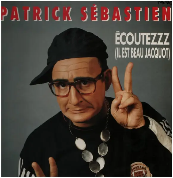 PATRICK SÉBASTIEN - Ecoutezzz (Il Est Beau Jacquot) - 12 inch x 1
