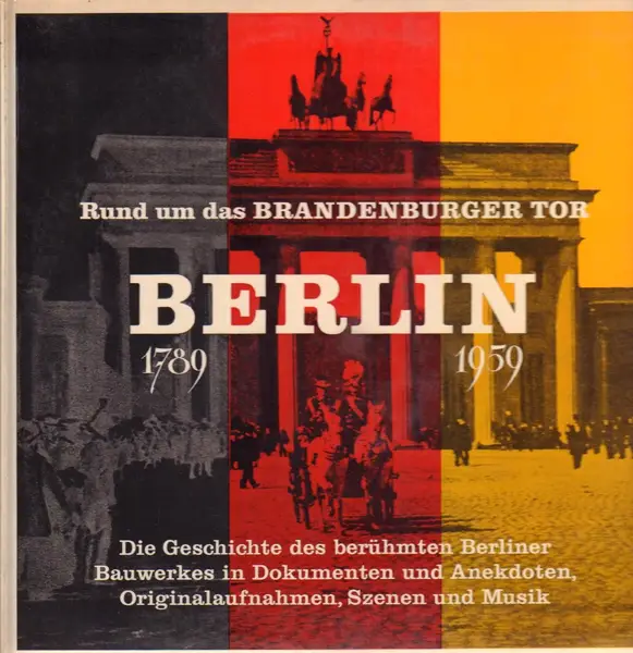 Paul von Hindenburg, Otto Wels, Ernst Reuter, Willy Brandt a.o. Rund Um Das Brandenburger Tor  Berlin 1789-1959 (+ BOOKLET)