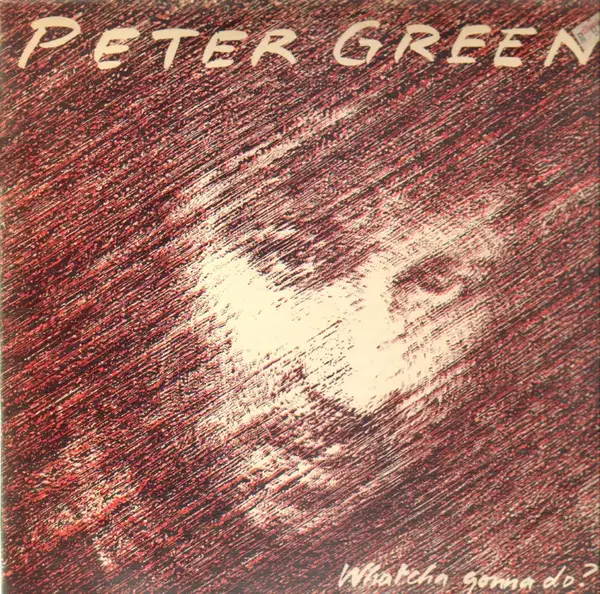 PETER GREEN - Whatcha Gonna Do? - Disque 33T