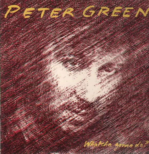 PETER GREEN - Whatcha Gonna Do? - Disque 33T