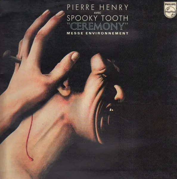 PIERRE HENRY AVEC SPOOKY TOOTH - Ceremony (Messe Environnement) (GATEFOLD) - Disque 33T