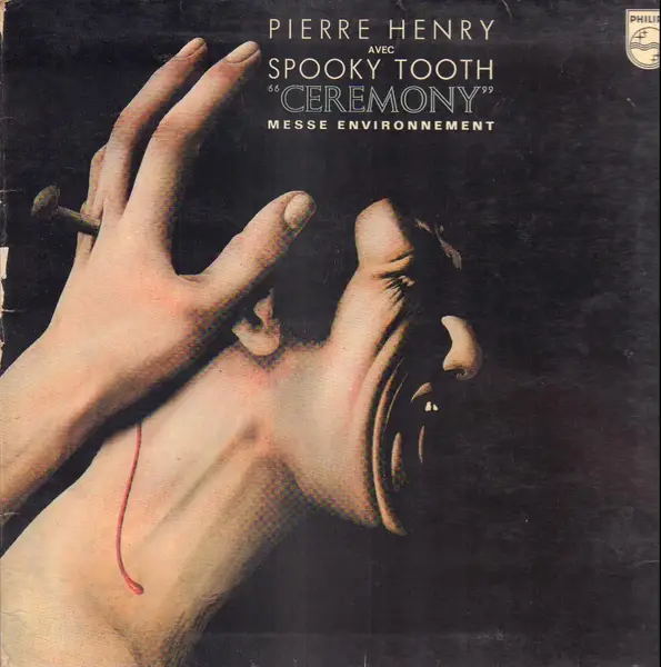 PIERRE HENRY AVEC SPOOKY TOOTH - Ceremony (Messe Environnement) - Disque 33T