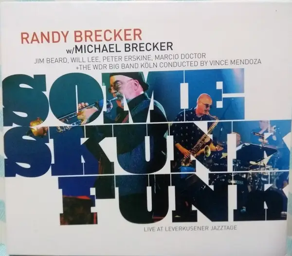 RANDY BRECKER W/ MICHAEL BRECKER ? JIM BEARD , WILL LEE , PETER ERSKINE , MARCIO DOCTOR + WDR BIG B - Some Skunk Funk - Live At Leverkusener Jazztage - Disque CD x 5