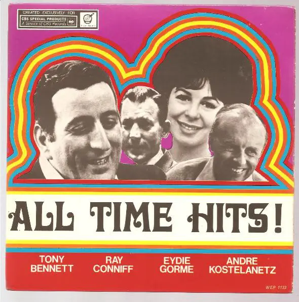 RAY CONNIFF & HIS ORCHESTRA & SINGERS / ANDRÉ KOSTELANETZ AND HIS ORCHESTRA / TONY BENNETT / EYDIE GORMÉ - All Time Hits! - Disque 45T x 1