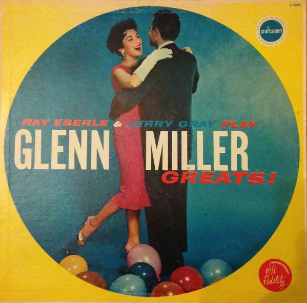 Ray Eberle Orchestra , Jerry Gray And His Orchestra Glenn Miller Greats!