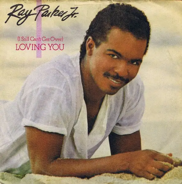 RAY PARKER JR. - (I Still Can't Get Over) Loving You - Disque 45T x 1