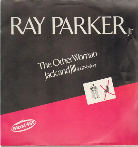 RAY PARKER JR. - The Other Woman / Jack And Jill (Back Up The Hill) (1982 Version) - Disque Maxi 45T