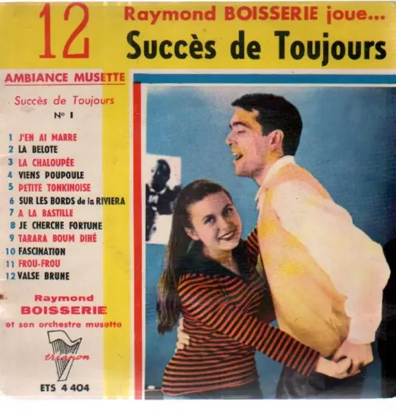 RAYMOND BOISSERIE ET SON ORCHESTRE - Joue...12 Succès De Toujours - Disque 45T x 1