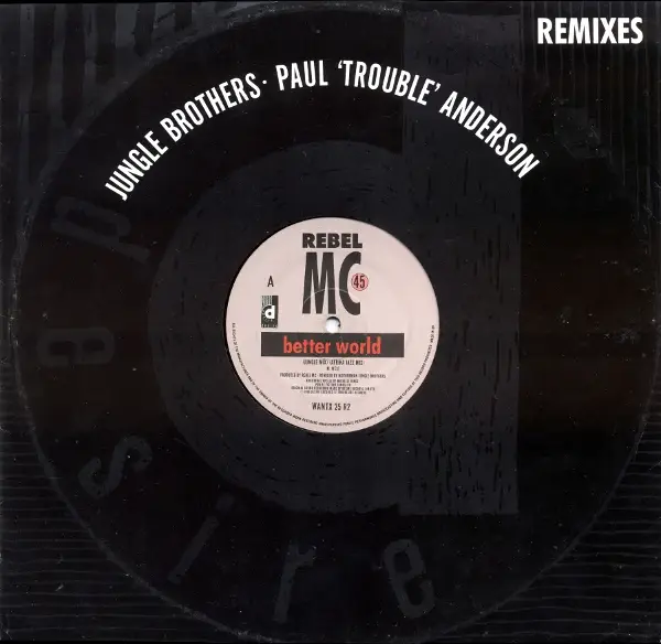 REBEL MC - Better World (Jungle Brothers / Paul 'Trouble' Anderson Remixes) - Disque Maxi x 1