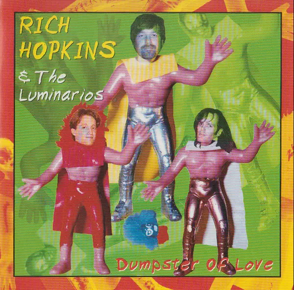 RICH HOPKINS & LUMINARIOS - Dumpster Of Love - Disque CD